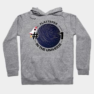 #1 plasterer in the universe Hoodie